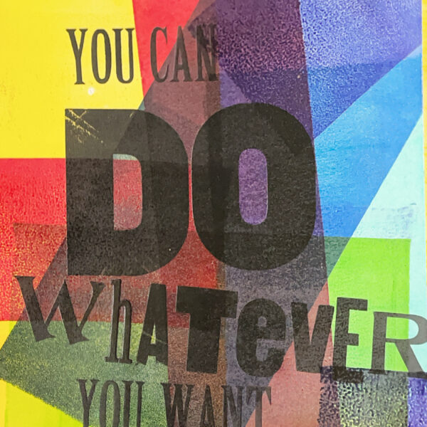 You Can Do Whatever You Want 1